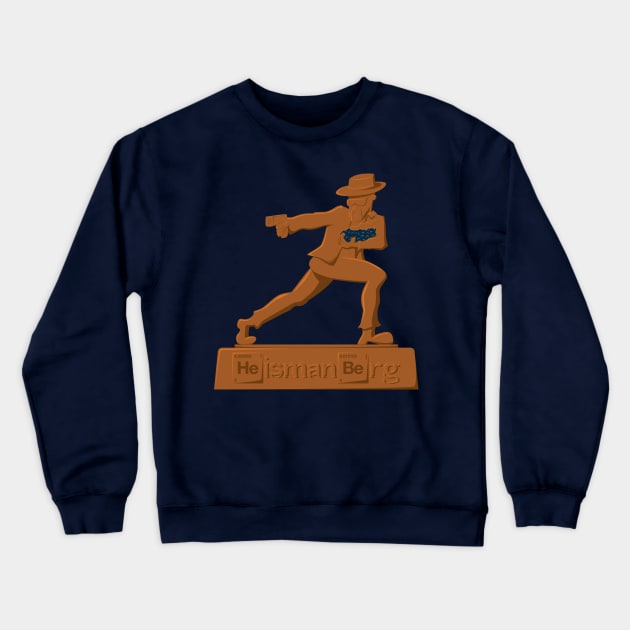 Heismanberg Crewneck Sweatshirt by TroytlePower